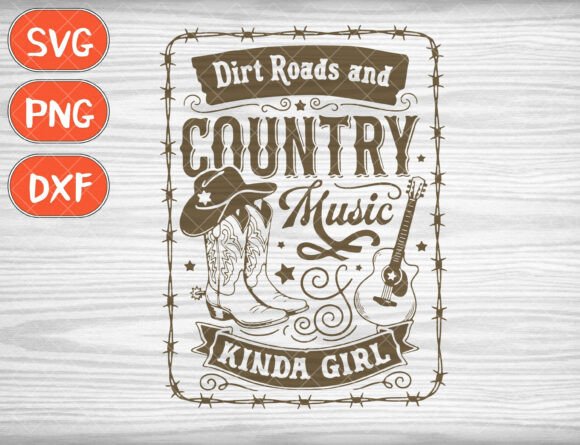 Dirt Roads and Country Music Kinda Girl: More Than Just a Design