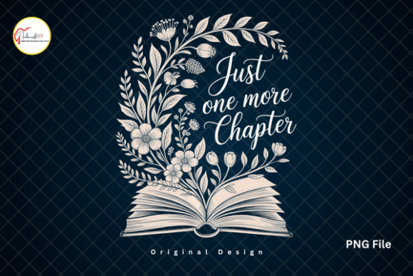 Just One More Chapter Book Lover PNG: Design Ideas